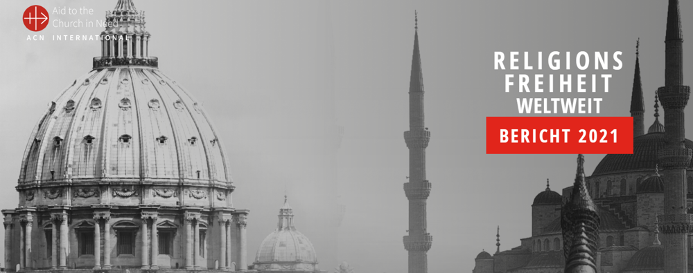'Kirche in Not': Kurzfassung des Berichts über Religionsfreiheit