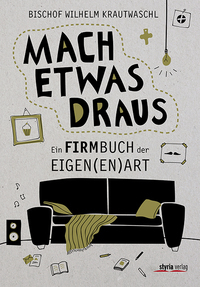 'Mach etwas draus' von Bischof Krautwaschl / Styria Verlag