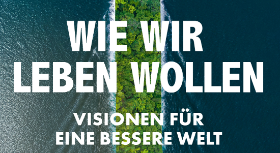 Buch “Wie wir leben wollen“ / edition a Buch 'Wie wir leben wollen' stellt Zukunftsfragen in Krisenzeiten